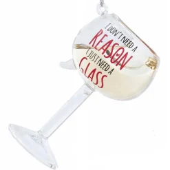 -  I Don't Need A Reason Wine Glass Ornament | The Christmas Loft|Kurt Adler Clearance