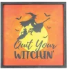 Quit Your Witchin' Wood Sign - The Christmas Loft| Online